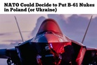 View from Washington: NATO could decide to put B-61 Nukes in Poland or… Ukraine