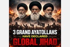 3 Grand Ayatollahs have declared Global Jihad against the United States and Israel
