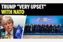 The Guardian: Trump said he was “very upset with NATO”