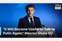 View from London: Macron is right – Europe should talk to Putin