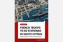 POLITICO: France and Cyprus to sign defense pact for French deployment to island