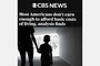 CBS: Most Americans don't earn enough to afford basic costs of living, analysis finds