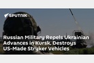 Russian military repels Ukrainian advances in Kursk – US-made ‘Stryker vehicles’ destroyed on Russian land