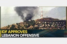 IDF approves ‘operational plans for offensive in Lebanon’