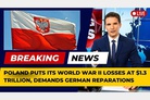 Poland wants to increase the volume of reparations from Germany 5-10 times!