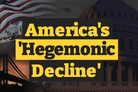Bloomberg: The U.S. has entered its aging, endangered Hegemon Era