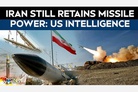 NYT: U.S. intelligence shows Iran retains substantial missile capabilities
