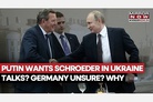 Germany considers using Putin ally Schröder as envoy to end Ukraine war