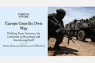 FA: Europe goes its own way – Drifting from America, the Continent Is rearming and reordering itself