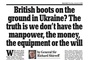 View from London: “British boots on the ground in Ukraine? The truth is we don't have the manpower, the money, the equipment or the will”