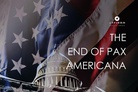 FA: What will be after the Pax Americana?