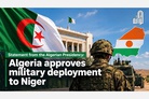Al Jazeera: Algeria’s military deployment to Niger – What’s behind the move?