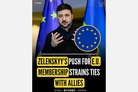 FT: Zelenskyy’s push for EU membership strains ties with allies