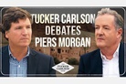 Tucker Carlson during an interview with Piers Morgan challenges mainstream views