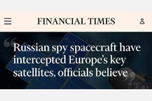 And so begins the latest hysteria in Europe – “Russian spy spacecraft have intercepted Europe’s key satellites, officials believe”