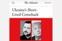 The Atlantic: Ukraine’s short-lived comeback